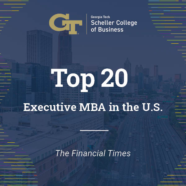 Georgia Tech Executive MBA Ranked Top 20 in the U.S. The Financial Times