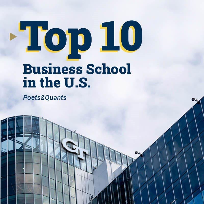 Poets&Quants ranks the Scheller Undergraduate Program No. 10 in the U.S. and No. 1 in Georgia.